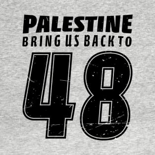 Palestine Bring Us to 1948 Palestinian Hope of Freedom Before Nakba -black T-Shirt